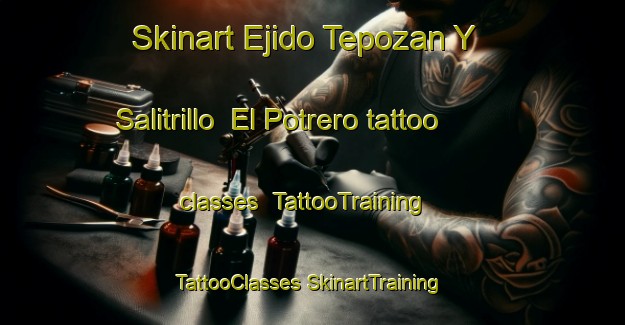 Skinart Ejido Tepozan Y Salitrillo  El Potrero tattoo classes | #TattooTraining #TattooClasses #SkinartTraining-Mexico