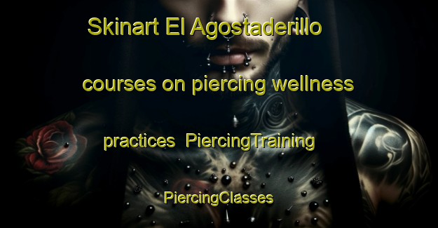 Skinart El Agostaderillo courses on piercing wellness practices | #PiercingTraining #PiercingClasses #SkinartTraining-Mexico