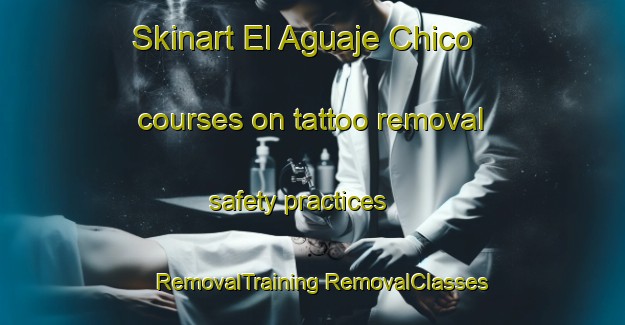 Skinart El Aguaje Chico courses on tattoo removal safety practices | #RemovalTraining #RemovalClasses #SkinartTraining-Mexico