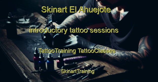 Skinart El Ahuejote introductory tattoo sessions | #TattooTraining #TattooClasses #SkinartTraining-Mexico