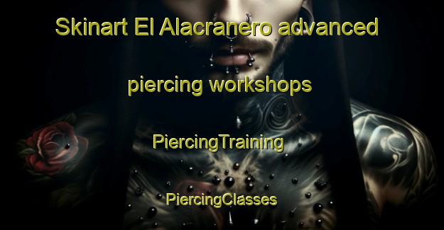 Skinart El Alacranero advanced piercing workshops | #PiercingTraining #PiercingClasses #SkinartTraining-Mexico