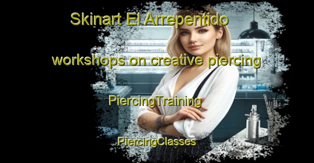 Skinart El Arrepentido workshops on creative piercing | #PiercingTraining #PiercingClasses #SkinartTraining-Mexico