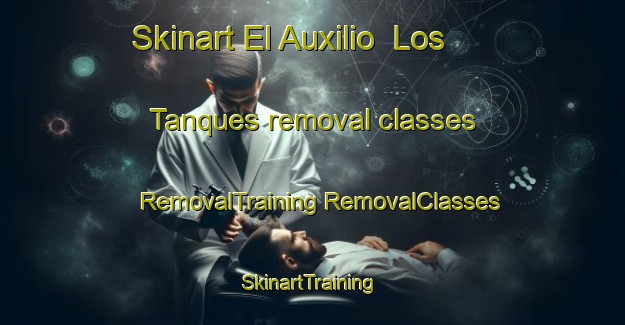 Skinart El Auxilio  Los Tanques removal classes | #RemovalTraining #RemovalClasses #SkinartTraining-Mexico