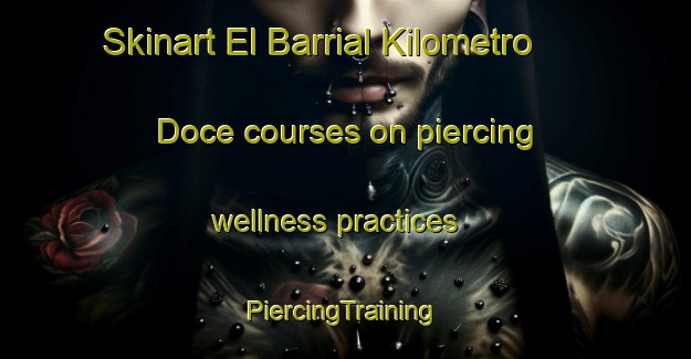 Skinart El Barrial Kilometro Doce courses on piercing wellness practices | #PiercingTraining #PiercingClasses #SkinartTraining-Mexico