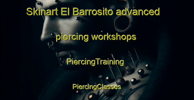 Skinart El Barrosito advanced piercing workshops | #PiercingTraining #PiercingClasses #SkinartTraining-Mexico