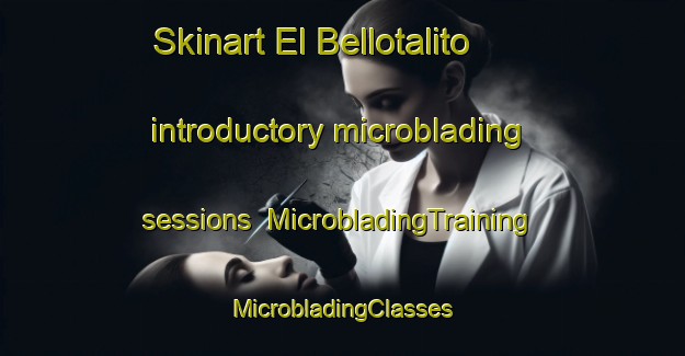 Skinart El Bellotalito introductory microblading sessions | #MicrobladingTraining #MicrobladingClasses #SkinartTraining-Mexico