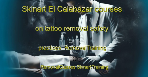 Skinart El Calabazar courses on tattoo removal safety practices | #RemovalTraining #RemovalClasses #SkinartTraining-Mexico