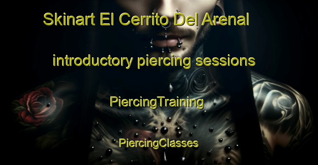 Skinart El Cerrito Del Arenal introductory piercing sessions | #PiercingTraining #PiercingClasses #SkinartTraining-Mexico