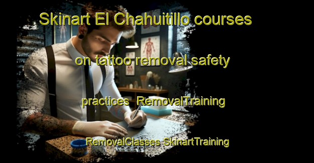 Skinart El Chahuitillo courses on tattoo removal safety practices | #RemovalTraining #RemovalClasses #SkinartTraining-Mexico