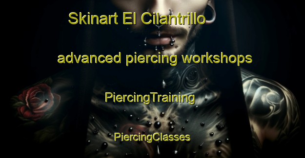 Skinart El Cilantrillo advanced piercing workshops | #PiercingTraining #PiercingClasses #SkinartTraining-Mexico