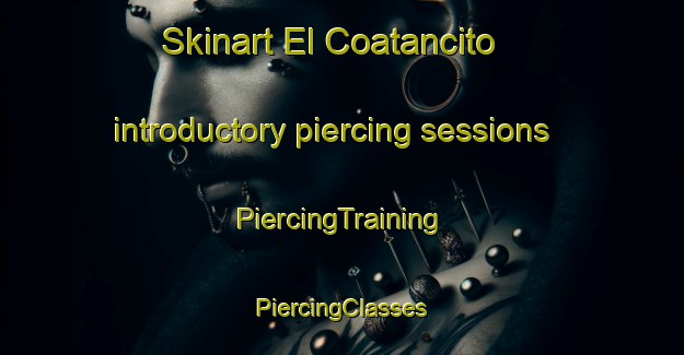 Skinart El Coatancito introductory piercing sessions | #PiercingTraining #PiercingClasses #SkinartTraining-Mexico