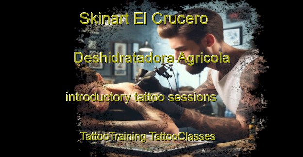 Skinart El Crucero  Deshidratadora Agricola introductory tattoo sessions | #TattooTraining #TattooClasses #SkinartTraining-Mexico