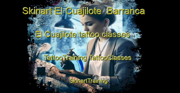 Skinart El Cuajilote  Barranca El Cuajilote tattoo classes | #TattooTraining #TattooClasses #SkinartTraining-Mexico