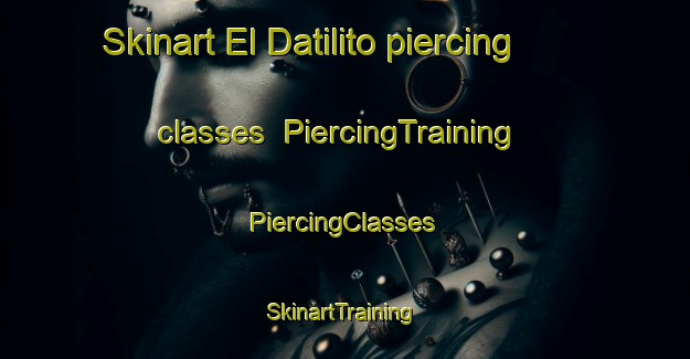 Skinart El Datilito piercing classes | #PiercingTraining #PiercingClasses #SkinartTraining-Mexico