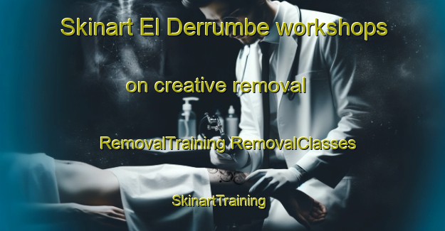 Skinart El Derrumbe workshops on creative removal | #RemovalTraining #RemovalClasses #SkinartTraining-Mexico