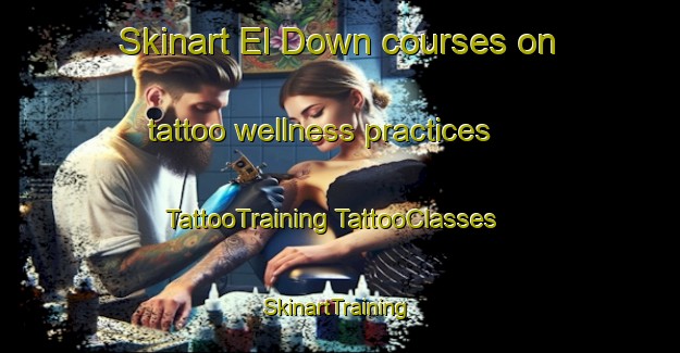 Skinart El Down courses on tattoo wellness practices | #TattooTraining #TattooClasses #SkinartTraining-Mexico