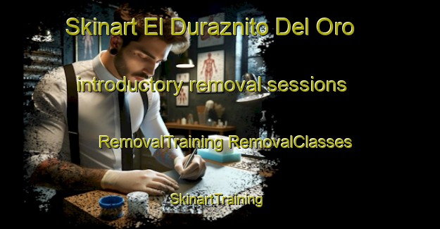 Skinart El Duraznito Del Oro introductory removal sessions | #RemovalTraining #RemovalClasses #SkinartTraining-Mexico