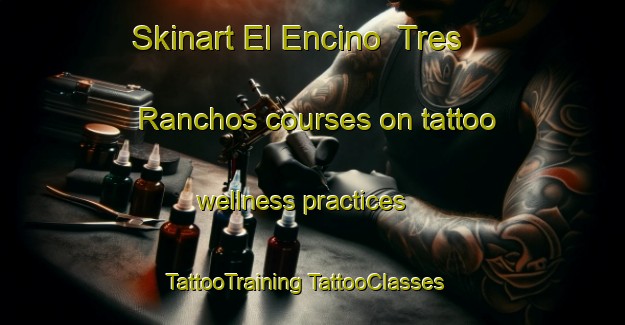 Skinart El Encino  Tres Ranchos courses on tattoo wellness practices | #TattooTraining #TattooClasses #SkinartTraining-Mexico