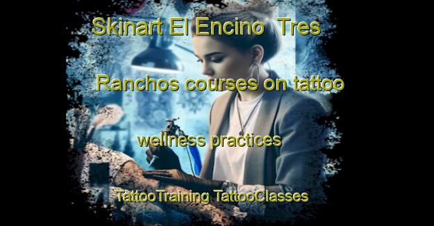 Skinart El Encino  Tres Ranchos courses on tattoo wellness practices | #TattooTraining #TattooClasses #SkinartTraining-Mexico