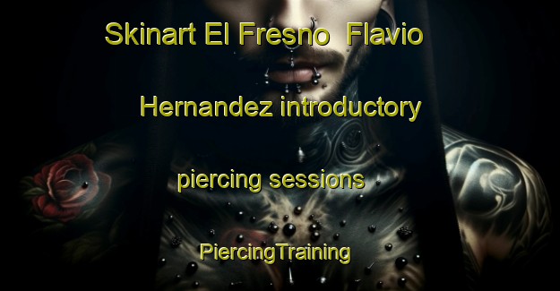 Skinart El Fresno  Flavio Hernandez introductory piercing sessions | #PiercingTraining #PiercingClasses #SkinartTraining-Mexico