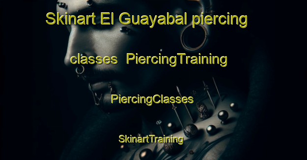 Skinart El Guayabal piercing classes | #PiercingTraining #PiercingClasses #SkinartTraining-Mexico