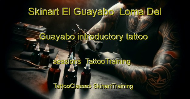 Skinart El Guayabo  Loma Del Guayabo introductory tattoo sessions | #TattooTraining #TattooClasses #SkinartTraining-Mexico