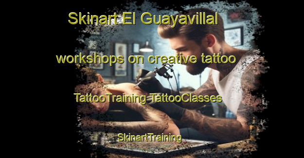 Skinart El Guayavillal workshops on creative tattoo | #TattooTraining #TattooClasses #SkinartTraining-Mexico