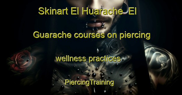 Skinart El Huarache  El Guarache courses on piercing wellness practices | #PiercingTraining #PiercingClasses #SkinartTraining-Mexico