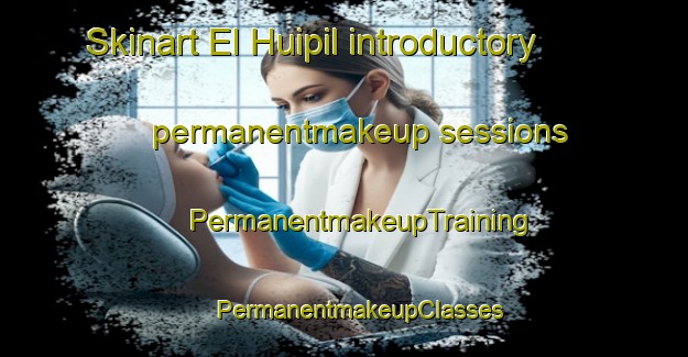 Skinart El Huipil introductory permanentmakeup sessions | #PermanentmakeupTraining #PermanentmakeupClasses #SkinartTraining-Mexico