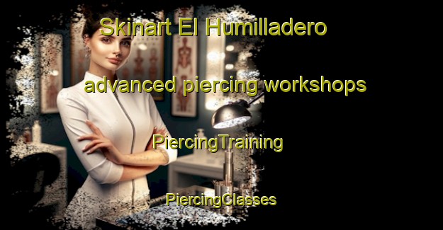 Skinart El Humilladero advanced piercing workshops | #PiercingTraining #PiercingClasses #SkinartTraining-Mexico