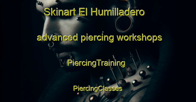 Skinart El Humilladero advanced piercing workshops | #PiercingTraining #PiercingClasses #SkinartTraining-Mexico