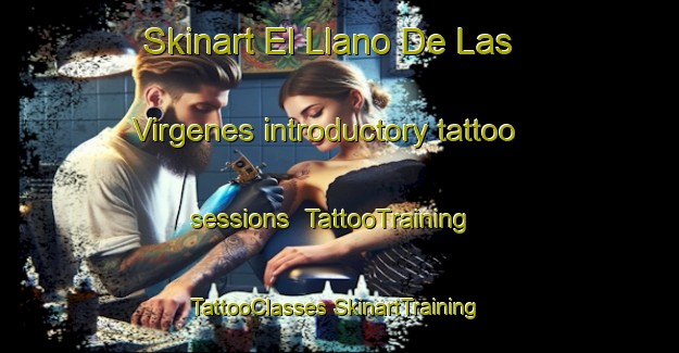 Skinart El Llano De Las Virgenes introductory tattoo sessions | #TattooTraining #TattooClasses #SkinartTraining-Mexico