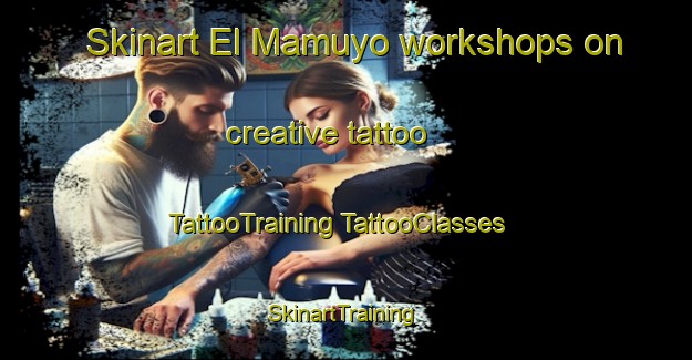 Skinart El Mamuyo workshops on creative tattoo | #TattooTraining #TattooClasses #SkinartTraining-Mexico