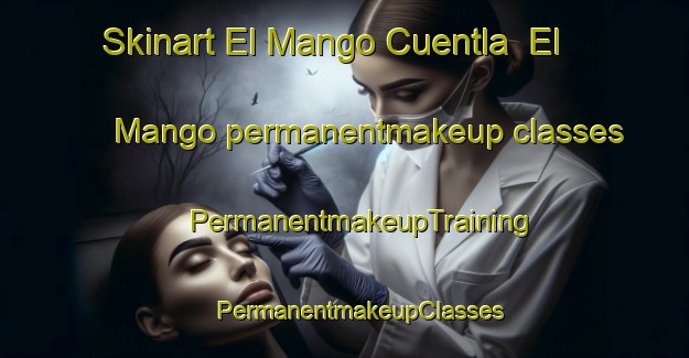 Skinart El Mango Cuentla  El Mango permanentmakeup classes | #PermanentmakeupTraining #PermanentmakeupClasses #SkinartTraining-Mexico