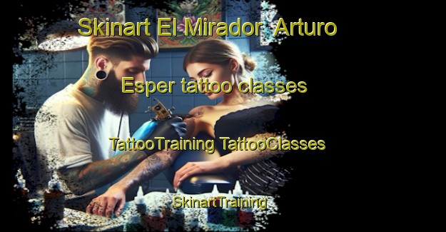 Skinart El Mirador  Arturo Esper tattoo classes | #TattooTraining #TattooClasses #SkinartTraining-Mexico