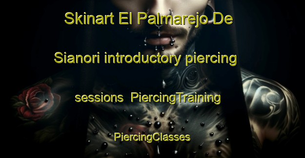 Skinart El Palmarejo De Sianori introductory piercing sessions | #PiercingTraining #PiercingClasses #SkinartTraining-Mexico