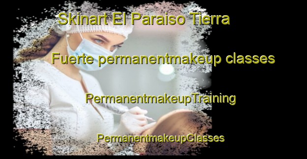 Skinart El Paraiso Tierra Fuerte permanentmakeup classes | #PermanentmakeupTraining #PermanentmakeupClasses #SkinartTraining-Mexico