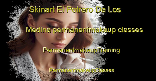 Skinart El Potrero De Los Medina permanentmakeup classes | #PermanentmakeupTraining #PermanentmakeupClasses #SkinartTraining-Mexico