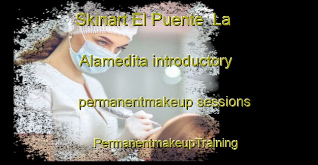 Skinart El Puente  La Alamedita introductory permanentmakeup sessions | #PermanentmakeupTraining #PermanentmakeupClasses #SkinartTraining-Mexico