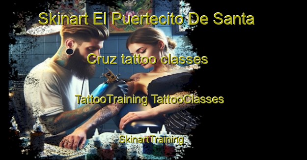 Skinart El Puertecito De Santa Cruz tattoo classes | #TattooTraining #TattooClasses #SkinartTraining-Mexico