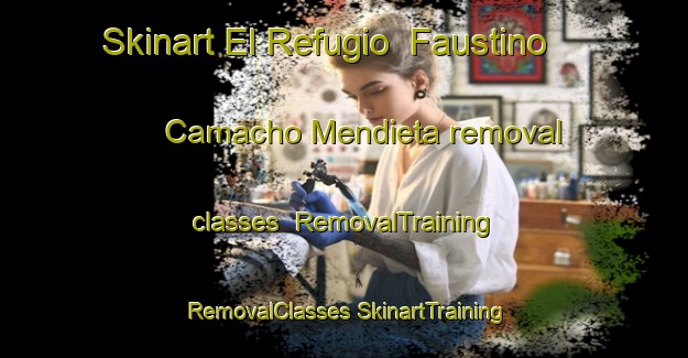 Skinart El Refugio  Faustino Camacho Mendieta removal classes | #RemovalTraining #RemovalClasses #SkinartTraining-Mexico