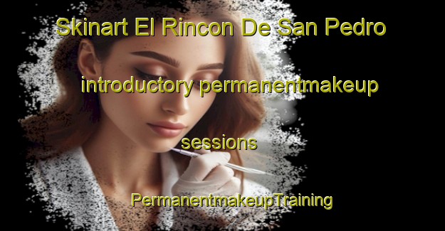 Skinart El Rincon De San Pedro introductory permanentmakeup sessions | #PermanentmakeupTraining #PermanentmakeupClasses #SkinartTraining-Mexico