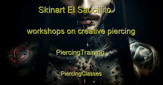 Skinart El Saucillito workshops on creative piercing | #PiercingTraining #PiercingClasses #SkinartTraining-Mexico