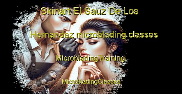 Skinart El Sauz De Los Hernandez microblading classes | #MicrobladingTraining #MicrobladingClasses #SkinartTraining-Mexico