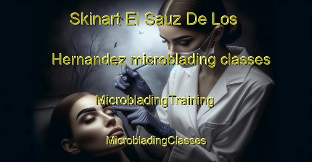 Skinart El Sauz De Los Hernandez microblading classes | #MicrobladingTraining #MicrobladingClasses #SkinartTraining-Mexico