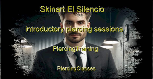 Skinart El Silencio introductory piercing sessions | #PiercingTraining #PiercingClasses #SkinartTraining-Mexico