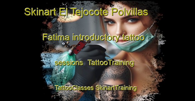 Skinart El Tejocote Polvillas  Fatima introductory tattoo sessions | #TattooTraining #TattooClasses #SkinartTraining-Mexico