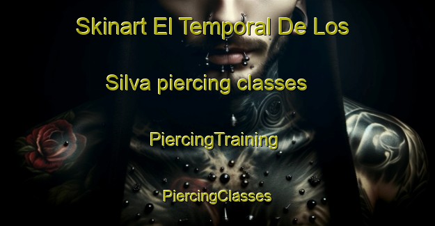 Skinart El Temporal De Los Silva piercing classes | #PiercingTraining #PiercingClasses #SkinartTraining-Mexico