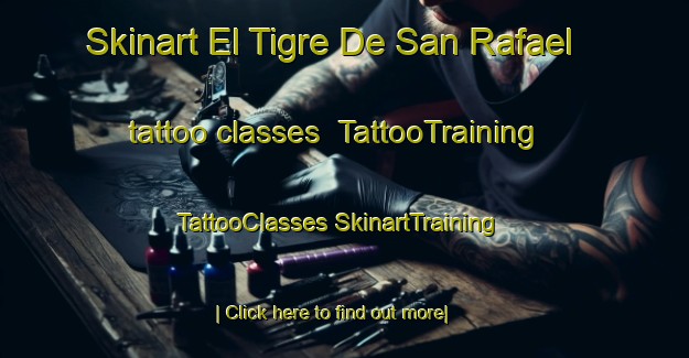 Skinart El Tigre De San Rafael tattoo classes | #TattooTraining #TattooClasses #SkinartTraining-Mexico