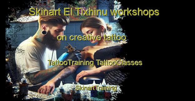 Skinart El Tixhinu workshops on creative tattoo | #TattooTraining #TattooClasses #SkinartTraining-Mexico